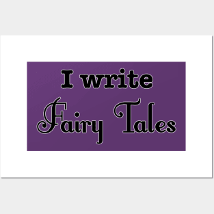 I Write Fairy Tales Posters and Art